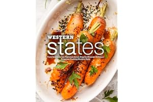 Western States: From Seattle to San Francisco to Los Angeles Discover Delicious American Cooking Western Style
