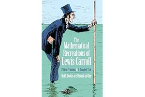 The Mathematical Recreations of Lewis Carroll: Pillow Problems and a Tangled Tale (Dover Math Games & Puzzles)