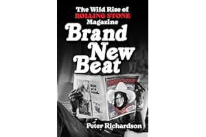 Brand New Beat: The Wild Rise of Rolling Stone Magazine