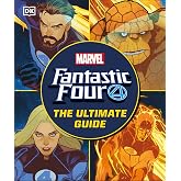 Fantastic Four The Ultimate Guide: The Ultimate Guide to Marvel&rsquo;s Original Superhero Family