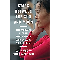 Stars Between the Sun and Moon: One Woman's Life in North Korea and Escape to Freedom book cover