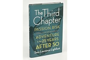 The Third Chapter: Passion, Risk, and Adventure in the 25 Years After 50