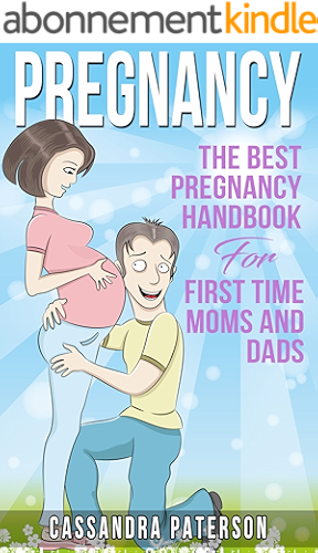 Download Pregnancy: Pregnancy The BEST Pregnancy Handbook For First Time Moms And Dads (Parenting Guide, Childbirth,Breastfeeding 1) (English Edition) PDF