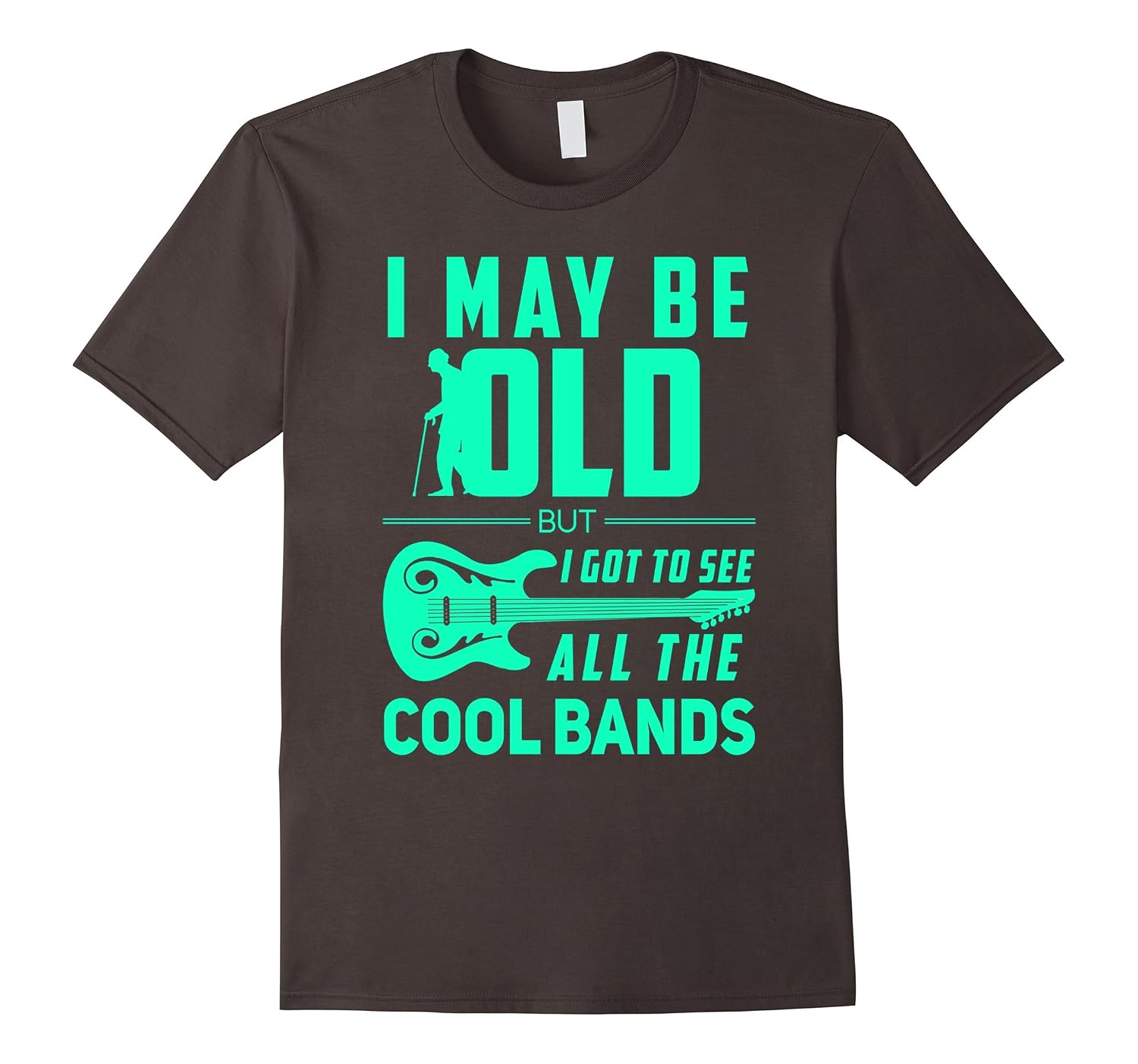 I May Be Old But I Got To See All The Cool Bands Shirt Music-Art