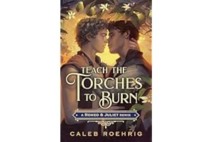 Teach the Torches to Burn: A Romeo & Juliet Remix