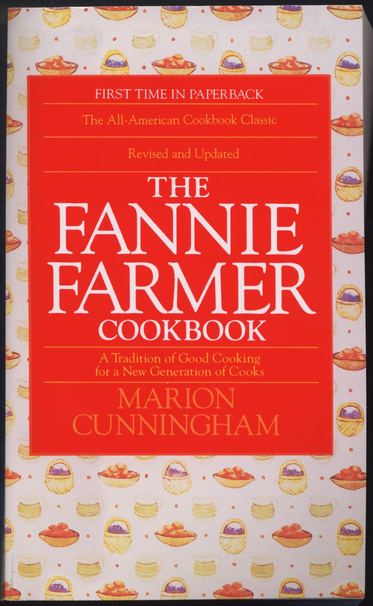 The Fannie Farmer Cookbook A Tradition Of Good Cooking For A New Generation Of Cooks Marion Cunningham Lauren Jarrett 9780553568813 Amazon Com Books