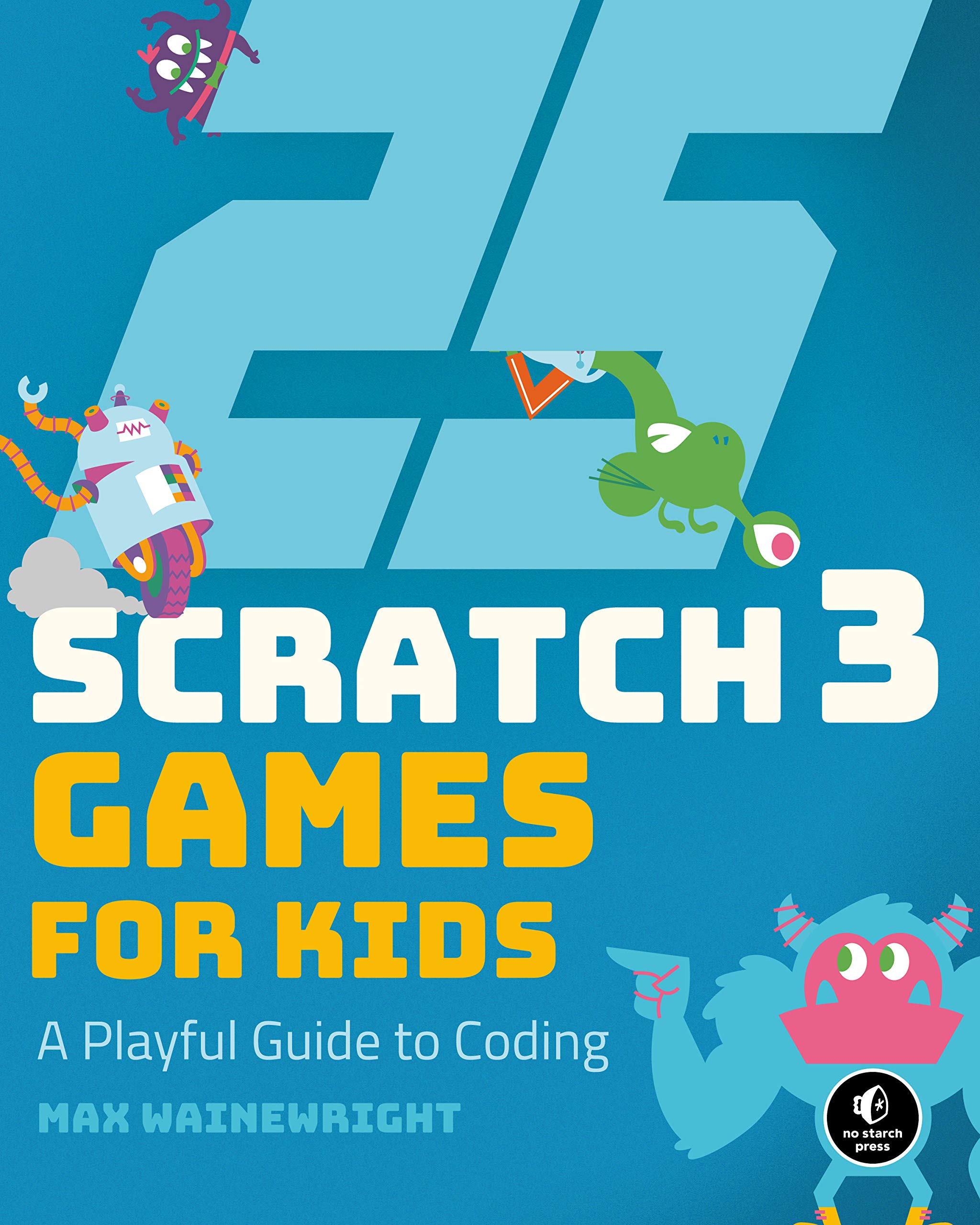 Programming Books Scratch 3 The Practical Guide To Create Games Using ...
