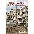 Slouching Towards Sirte: NATO's War on Libya and Africa