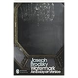 Watermark: An Essay on Venice (Penguin Modern Classics)