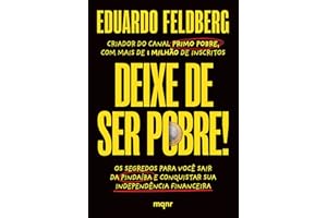 Deixe de ser pobre: Os segredos para você sair da pindaíba e conquistar sua independência financeira (Portuguese Edition)