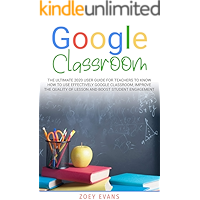 Google Classroom: The Ultimate 2020 User Guide For Teachers To Know How To Use Effectively Google Classroom, Improve The… book cover