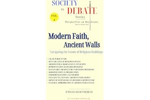 Modern Faith, Ancient Walls: Navigating the Future of Religious Buildings (Society in Debate Book 4)