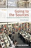 Going to the Sources: A Guide to Historical Research and Writing