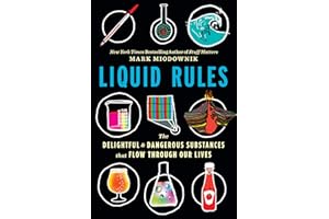 Liquid Rules: The Delightful and Dangerous Substances That Flow Through Our Lives