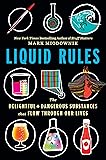 Liquid Rules: The Delightful and Dangerous