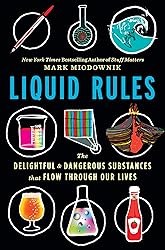 Liquid Rules: The Delightful and Dangerous