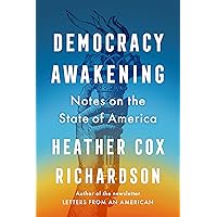 Democracy Awakening: Notes on the State of America