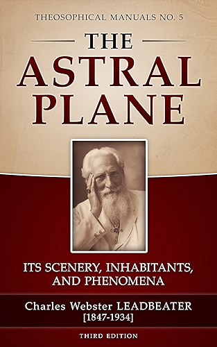 Download The Astral Plane: Its Scenery, Inhabitants and Phenomena (English Edition) PDF