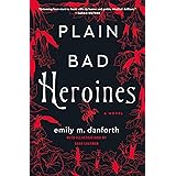 Plain Bad Heroines: A Novel