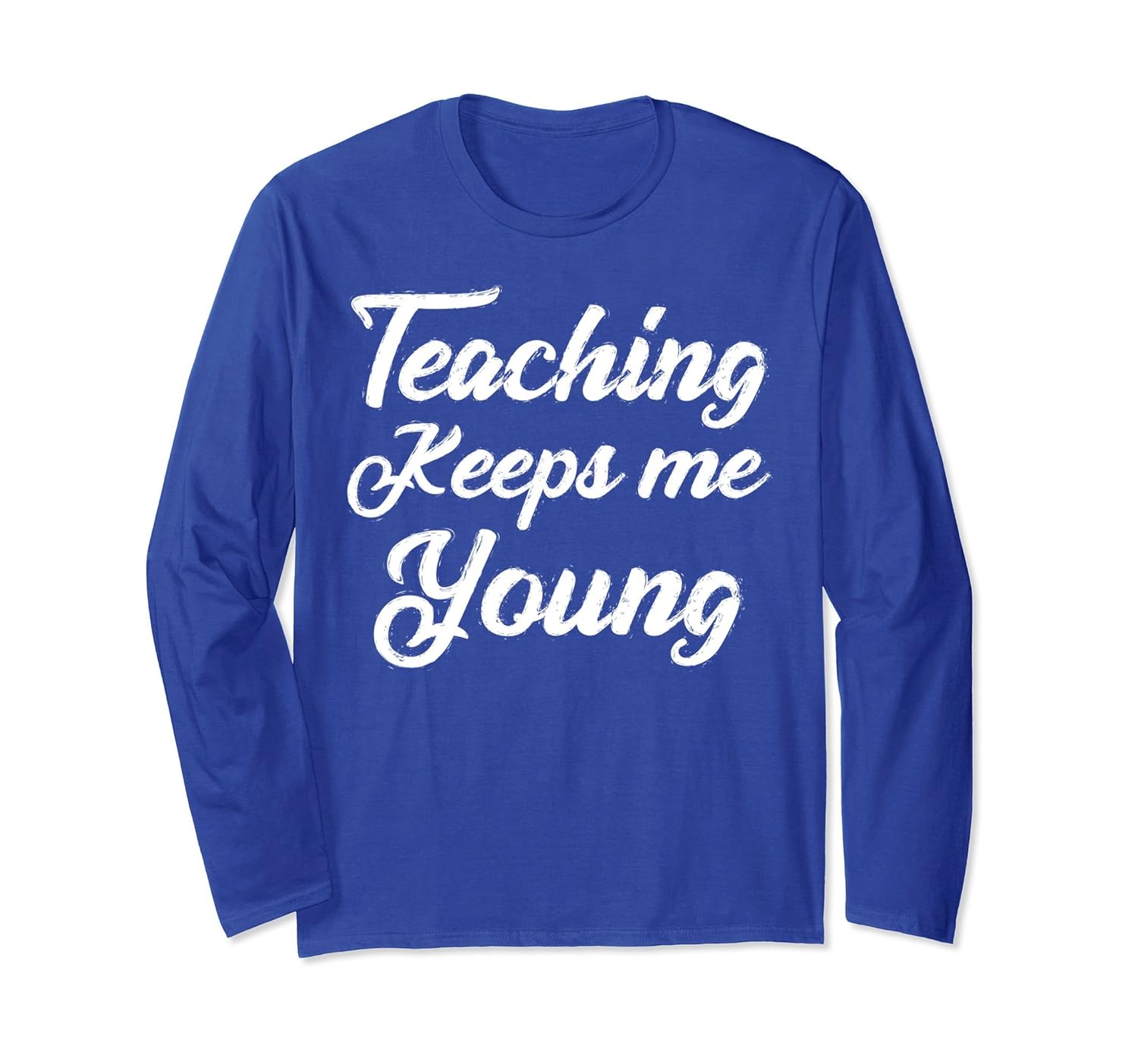 Funny Teacher Appreciation Gift Long Sleeve T-Shirt Teaching-anz