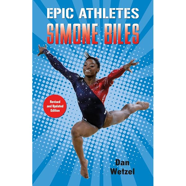 Epic Athletes: Simone Biles: Wetzel, Dan, Baez, Marcelo