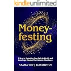 Moneyfesting: 8 Keys to Unlocking Your Path to Wealth and Creating a Mindset That Attracts Abundance