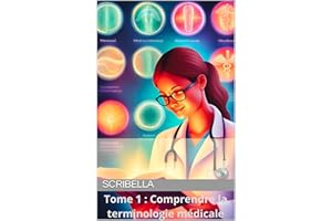 Tome 1 Comprendre la terminologie médicale (French Edition)