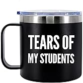 Tears Of My Students Teacher Gifts From Students Funny Professor Graduation Teacher Appreciation Day 304 Stainless Steel Vacuum Insulated Camping Travel Thermal Mug Coffee Cup 14oz With Handle Lid