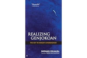 Realizing Genjokoan: The Key to Dogen's Shobogenzo