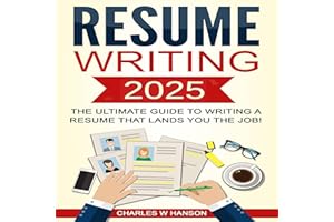 Resume Writing 2025: The Ultimate Guide to Writing a Resume That Lands YOU the Job!