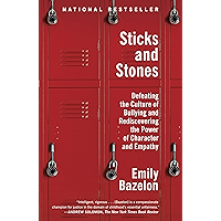 Sticks and Stones: Defeating the Culture of Bullying and Rediscovering the Power of Character and Empathy book cover