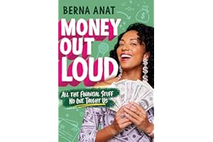 Money Out Loud: All the Financial Stuff No One Taught Us―Financial Literacy for the Confused and Anxious