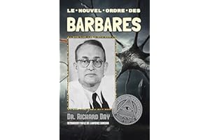 Le Nouvel Ordre des Barbares (Traduit): Retranscrit par le Dr. Lawrence Dunegan (French Edition)