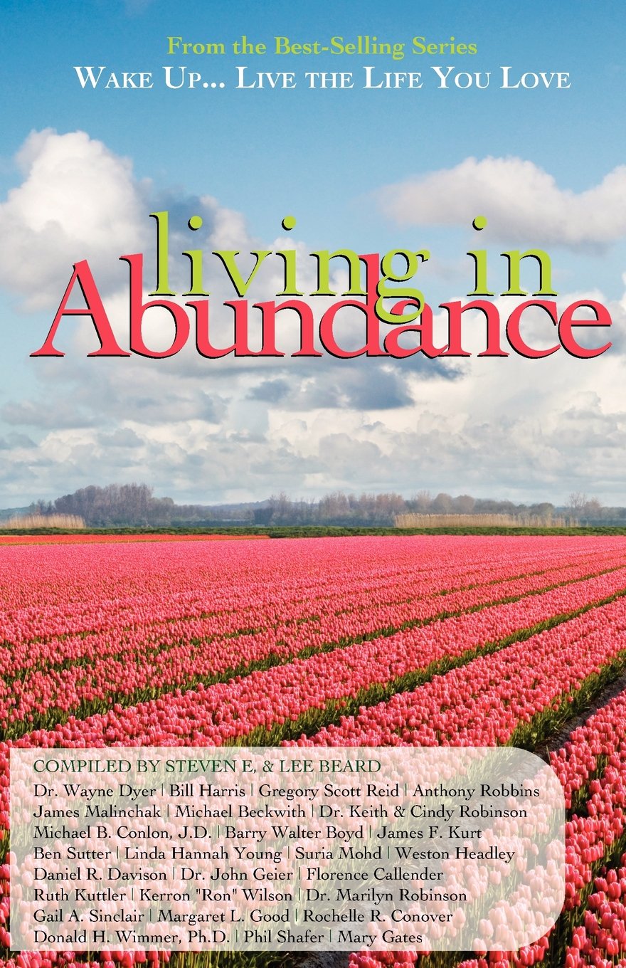 Wake Up Live The Life You Love Living In Abundance Lee Beard Dr Keith Cindy Robinson Amazon Com Books