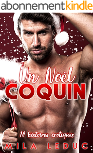 Download Un Noël Coquin: 10 Histoires érotiques PDF