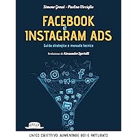 Scaricare Facebook e Instagram Ads. Guida strategica e manuale tecnico PDF Gratis