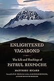 Enlightened Vagabond: The Life and Teachings of Patrul Rinpoche