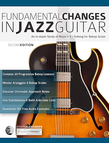 Download Fundamental Changes in Jazz Guitar: An In Depth Study of Major ii V I Bebop Soloing: Master Jazz Guitar Soloing (English Edition) PDF