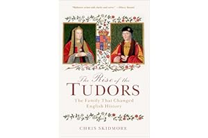 The Rise of the Tudors: The Family That Changed English History