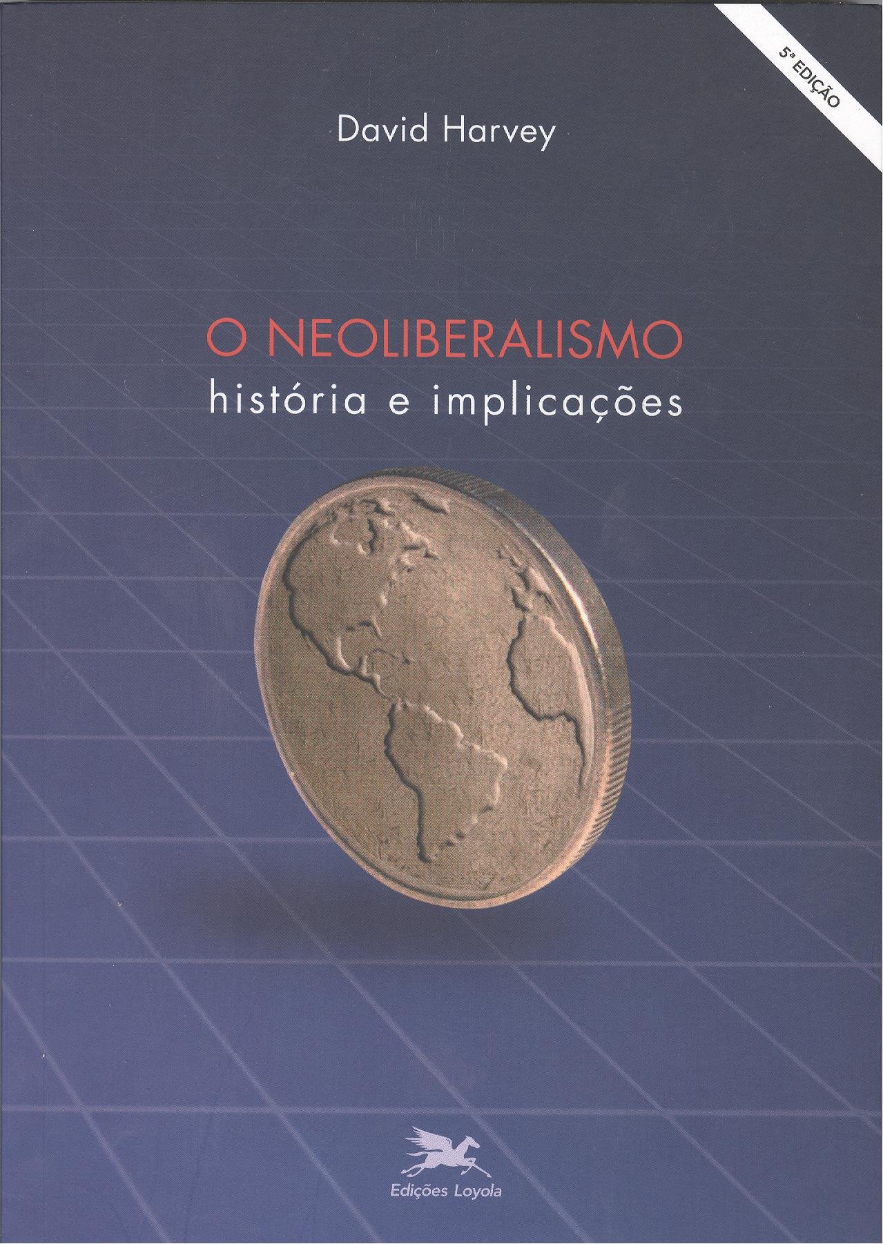 O Neoliberalismo. História e Implicações PDF David Harvey