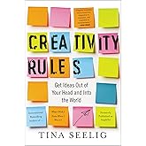 Creativity Rules: Get Ideas Out of Your Head and into the World