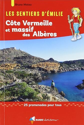 Download Les sentiers d'Emilie côte Vermeille et massif des Albères : 25 promenades pour tous PDF
