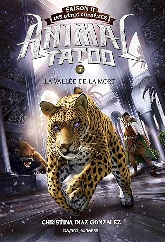 Download Animal Tatoo saison 2 - Les bêtes suprêmes, Tome 07: La vallée de la mort PDF