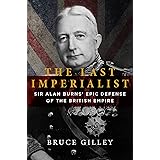 The Last Imperialist: Sir Alan Burns's Epic Defense of the British Empire