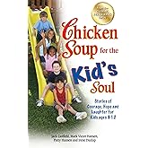 Chicken Soup for the Kid's Soul: Stories of Courage, Hope and Laughter for Kids ages 8-12