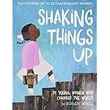 Shaking Things Up: 14 Young Women Who Changed the World
