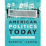 Amazon Com American Politics Today Essentials Fifth Edition 9780393639896 Bianco William T Canon David T Books