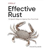 Effective Rust: 35 Specific Ways to Improve Your Rust Code