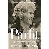 Parfit: A Philosopher and His Mission to Save Morality