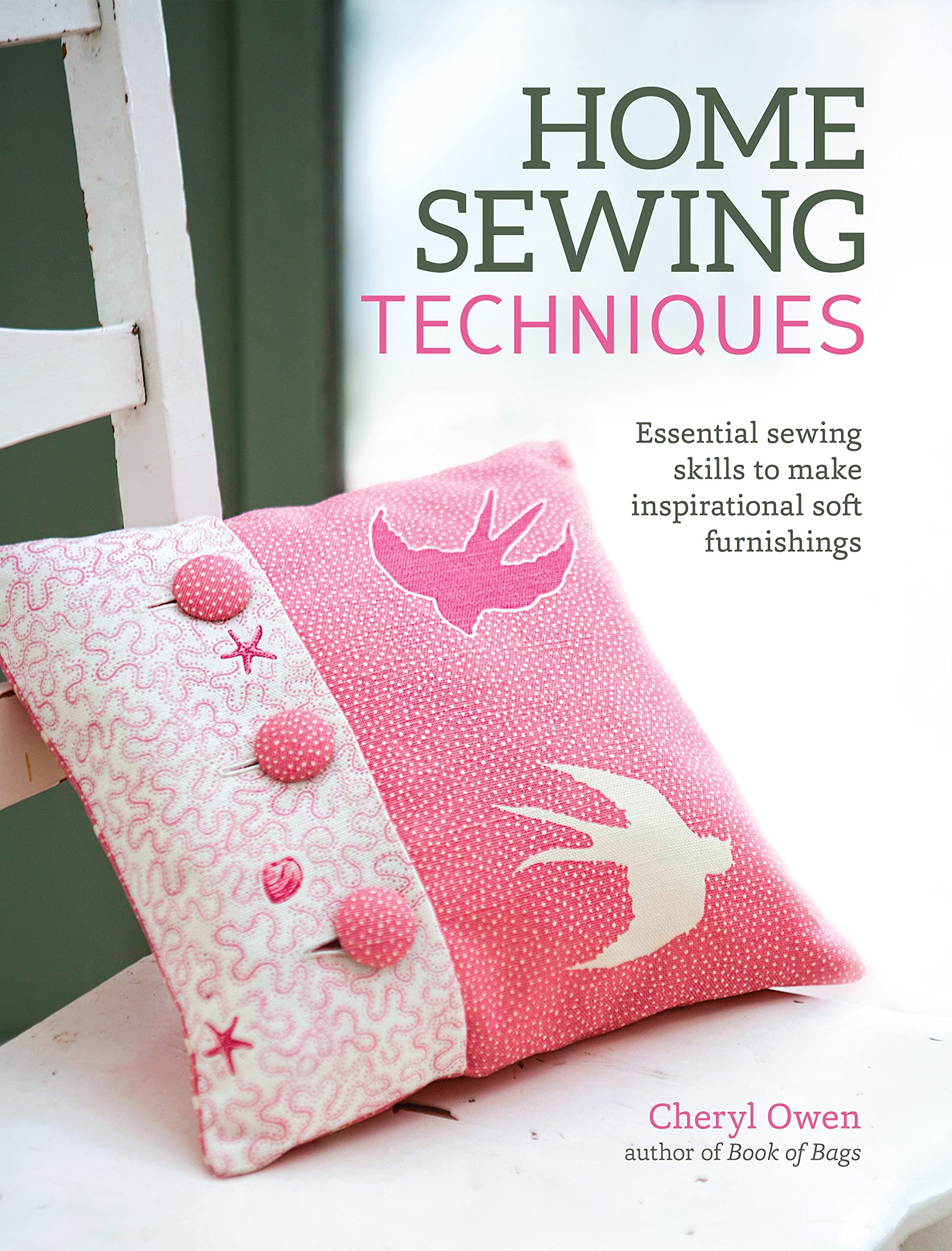 Home Sewing Techniques Essential Sewing Skills To Make Inspirational Soft Furnishings Imm Lifestyle 30 Projects And Step By Step Instructions For Seams Piping Pleats Borders Tassels More Cheryl Owen 9781504800037 Amazon Com Books Home Sewing Techniques Essential Sewing Skills To Make Inspirational Soft Furnishings Imm Lifestyle 30 Projects And Step By Step Instructions For Seams Piping Pleats Borders Tassels More Cheryl Owen 9781504800037 Amazon Com Books